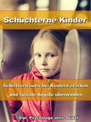 cover image of Schüchterne Kinder – Selbstvertrauen bei Kindern stärken und soziale Ängste überwinden